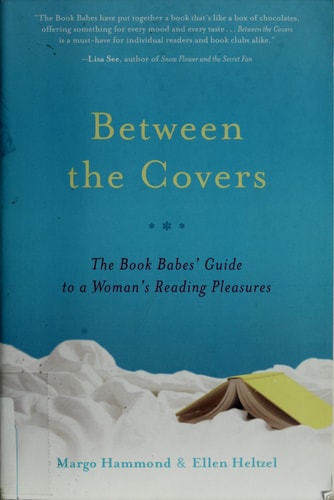 Book: Between the Covers The Book Babes' Guide to a Woman's Reading Pleasures