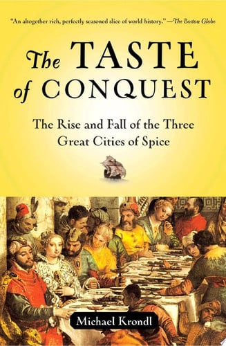 Book: The Taste of Conquest The Rise and Fall of the Three Great Cities of Spice