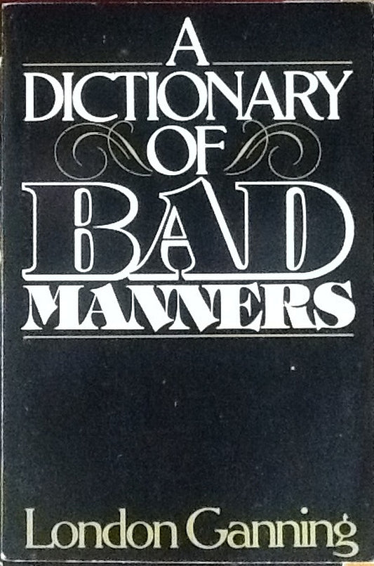 Book: A dictionary of bad manners