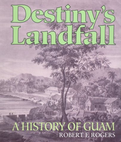 Book: Destiny's Landfall: A History of Guam