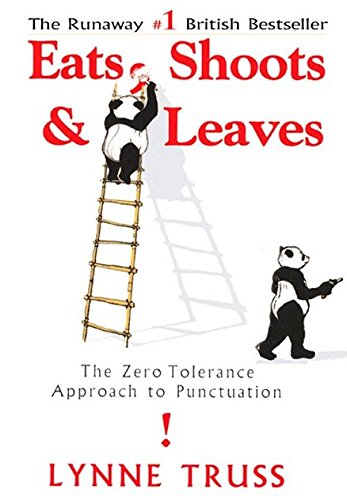 Book: Eats, Shoots & Leaves: The Zero Tolerance Approach to Punctuation