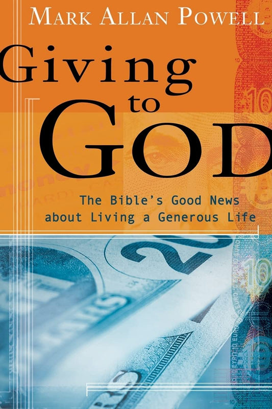 Book: Giving to God: The Bible's Good News about Living a Generous Life