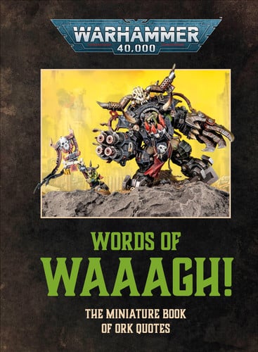Book: Warhammer 40,000 Words of Waaagh!: The Miniature Book of Ork Quotes