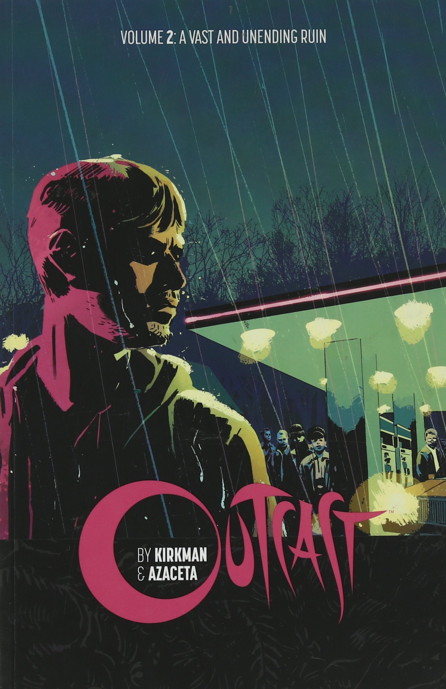 Book: Outcast by Kirkman & Azaceta Volume 2: A Vast and Unending Ruin (Outcast by Kirkman & Azaceta Tp)