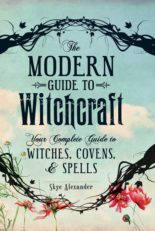 Book: The Modern Guide to Witchcraft: Your Complete Guide to Witches, Covens, and Spells (Modern Witchcraft)