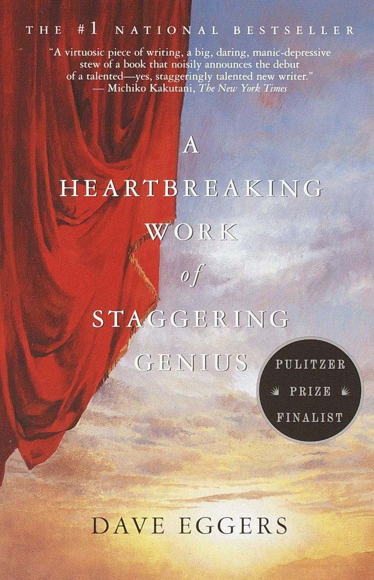 Book: A Heartbreaking Work Of Staggering Genius : A Memoir Based on a True Story