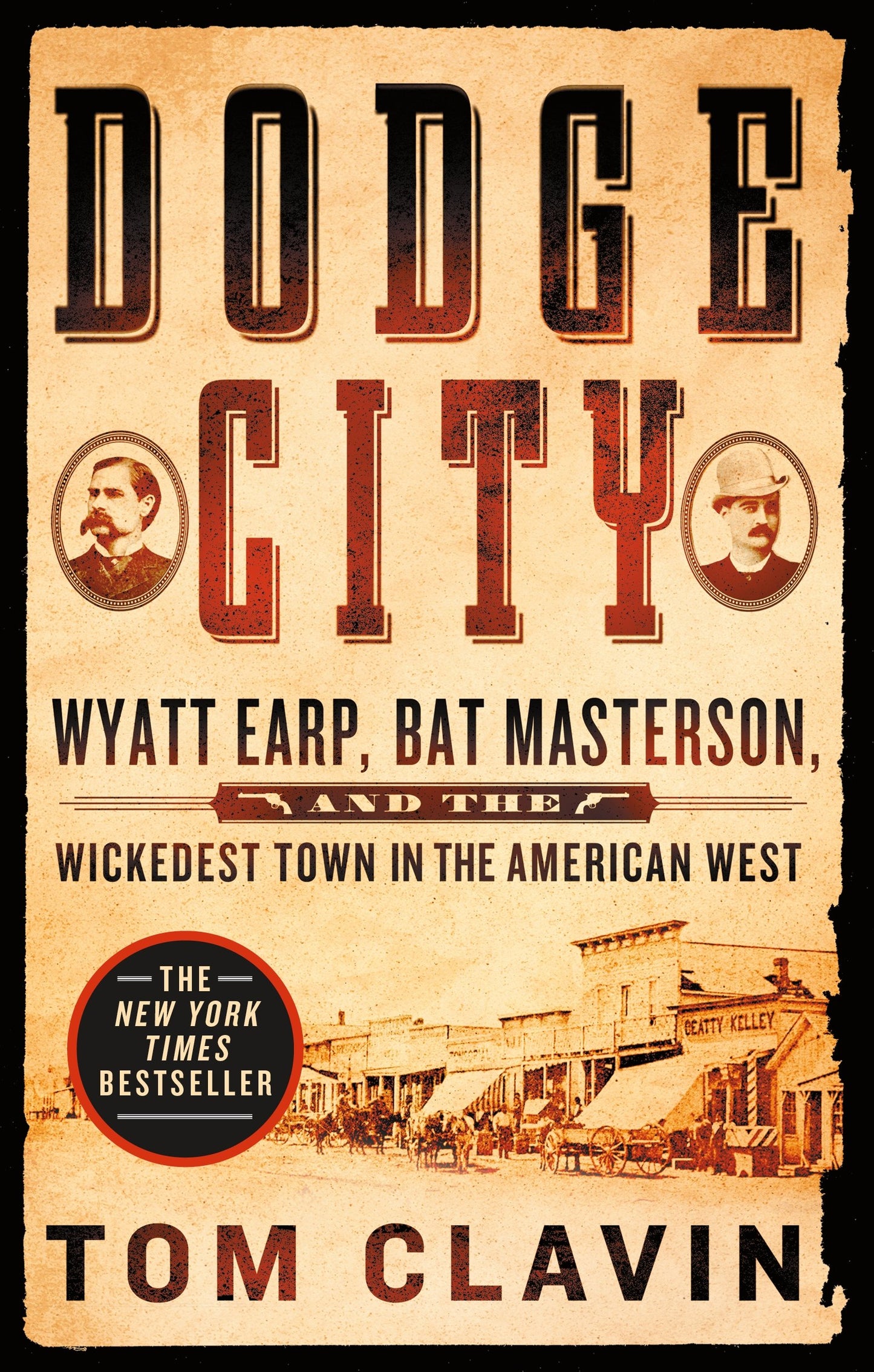 Book: Dodge City: Wyatt Earp, Bat Masterson, and the Wickedest Town in the American West