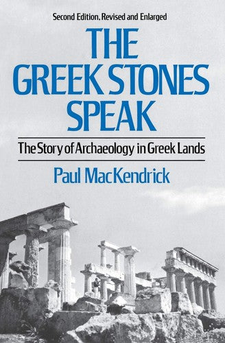 Book: The Greek Stones Speak: The Story of Archaeology in Greek Lands