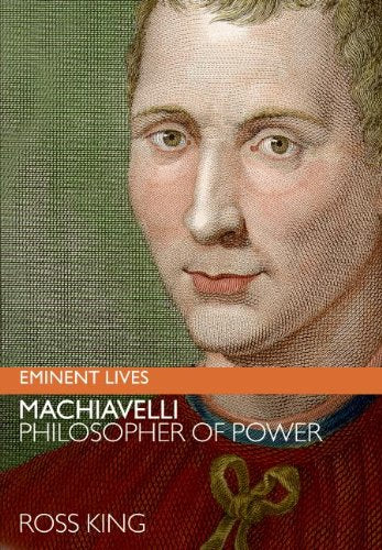 Book: Machiavelli: Philosopher of Power (Eminent Lives)