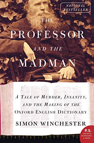 Book: The Professor and the Madman: A Tale of Murder, Insanity, and the Making of the Oxford English Dictionary