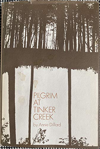 Book: PILGRIM AT TINKER CREEK By ANNIE DILLARD 1974 first edition