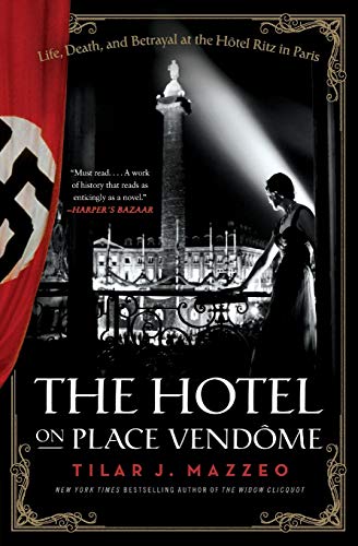 Book: The Hotel on Place Vendome: Life, Death, and Betrayal at the Hotel Ritz in Paris