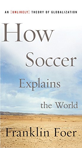 Book: How Soccer Explains the World: An Unlikely Theory of Globalization