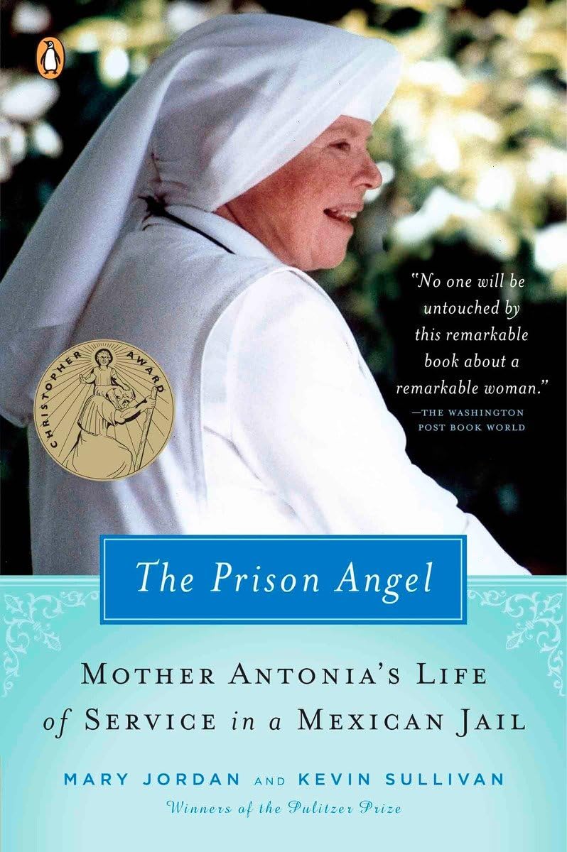 Book: The Prison Angel: Mother Antonia's Journey from Beverly Hills to a Life of Service in a Mexican Jail