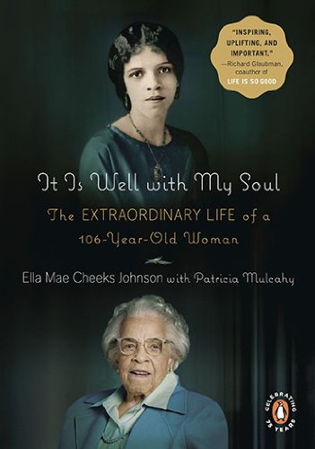 Book: It Is Well with My Soul: The Extraordinary Life of a 106-Year-Old Woman