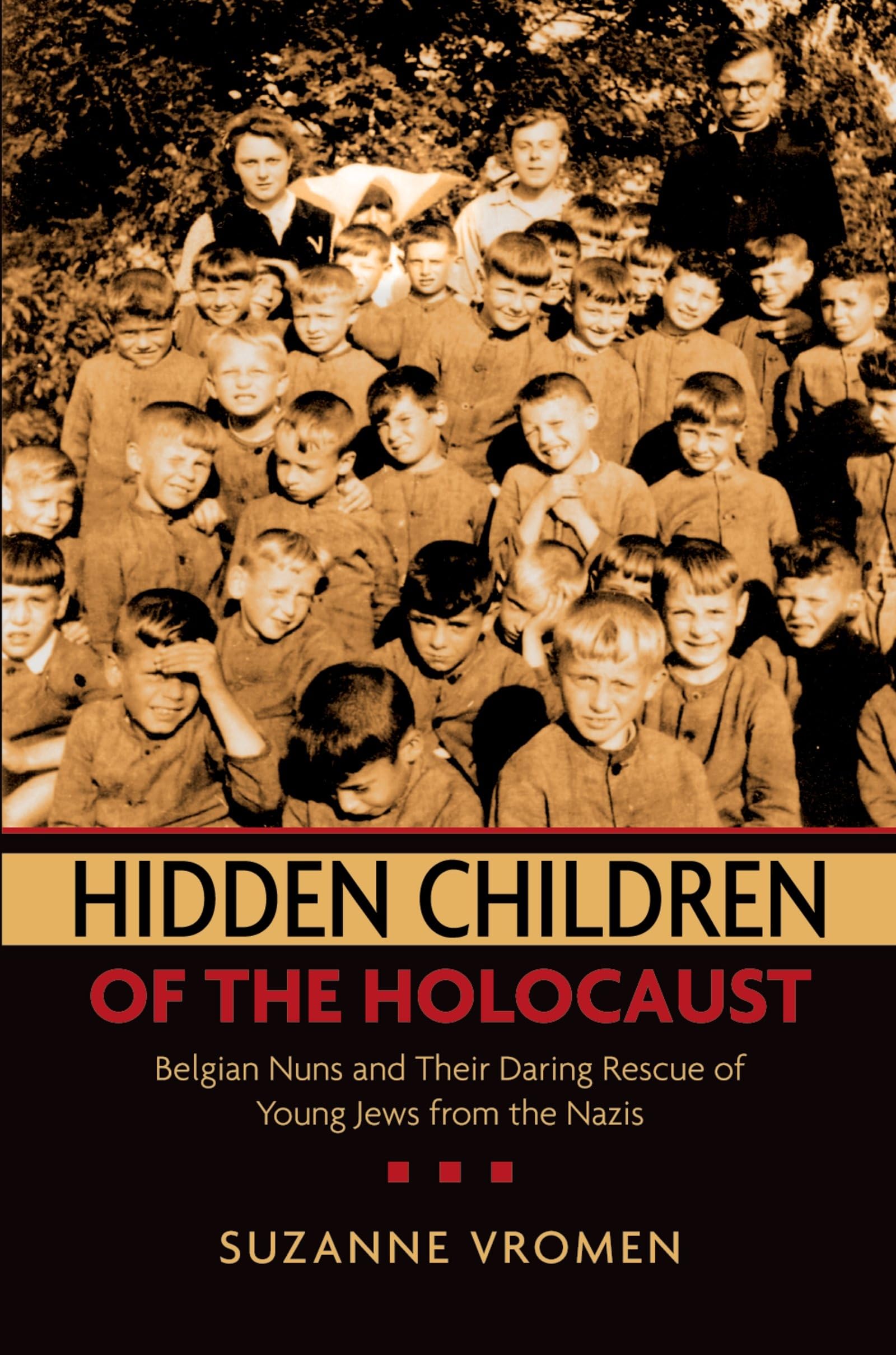 Book: Hidden Children of the Holocaust: Belgian Nuns and their Daring Rescue of Young Jews from the Nazis