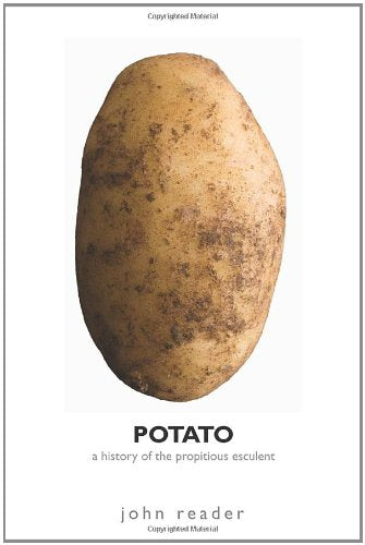 Book: Potato: A History of the Propitious Esculent