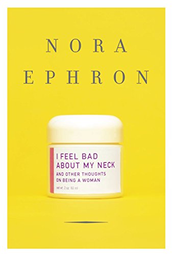 Book: I Feel Bad About My Neck: And Other Thoughts on Being a Woman