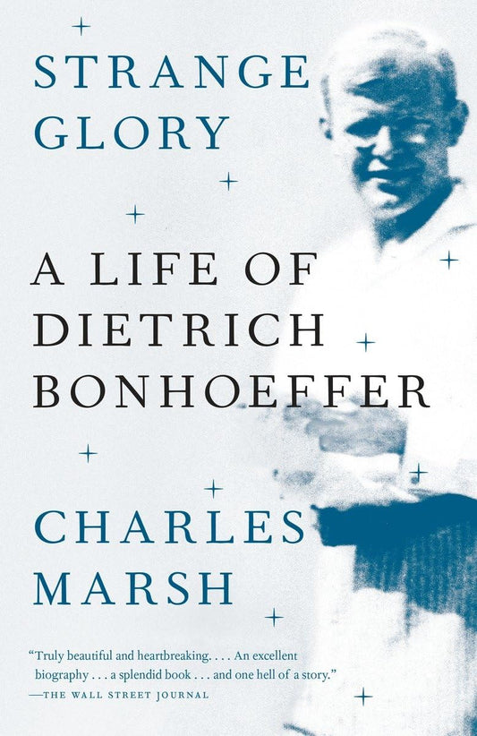 Book: Strange Glory: A Life of Dietrich Bonhoeffer