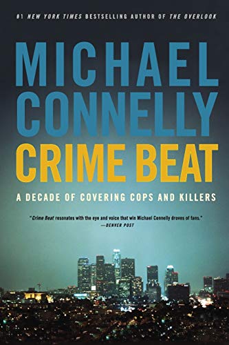 Book: Crime Beat: A Decade of Covering Cops and Killers