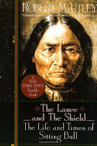 Book: The Lance and the Shield: The Life and Times of Sitting Bull