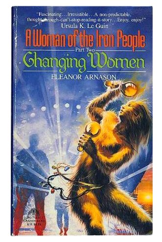 Book: Changing Women (A Woman of the Iron People, Part 2)