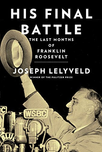 Book: His Final Battle: The Last Months of Franklin Roosevelt