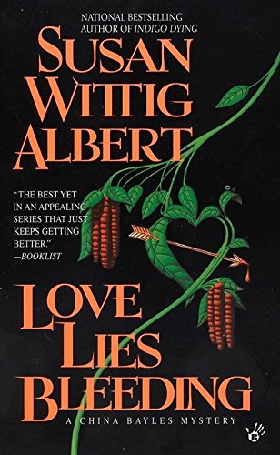 Book: Love Lies Bleeding (China Bayles Mystery)