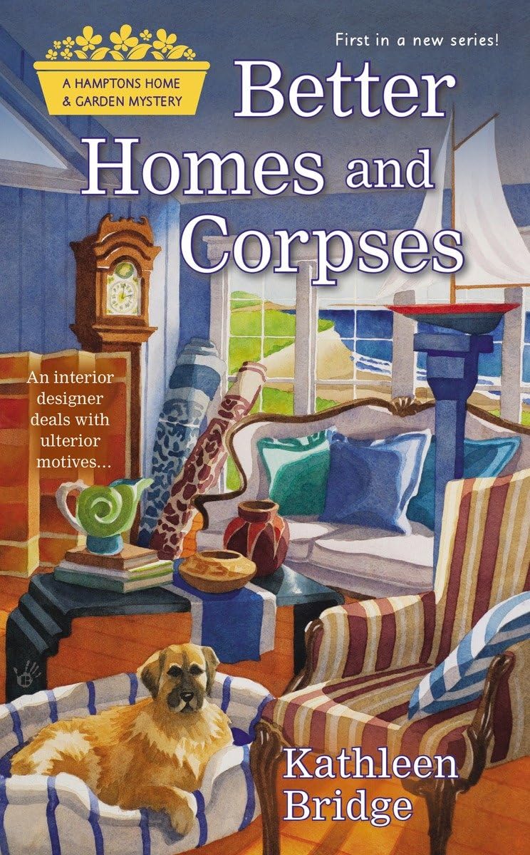 Book: Better Homes and Corpses (Hamptons Home & Garden Mystery)