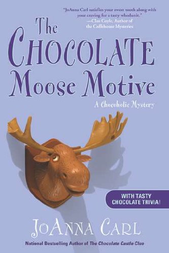 Book: The Chocolate Moose Motive: A Chocoholic Mystery