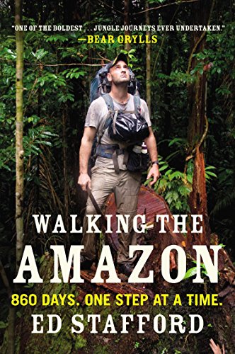 Book: Walking the Amazon: 860 Days. One Step at a Time.