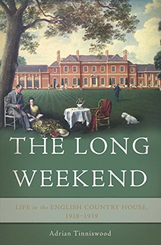 Book: The Long Weekend: Life in the English Country House, 1918-1939