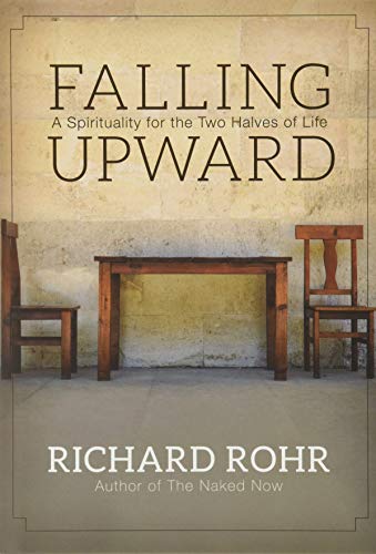 Book: Falling Upward: A Spirituality for the Two Halves of Life