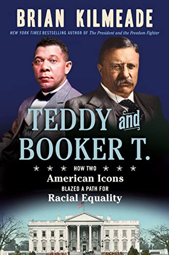 Book: Teddy and Booker T.: How Two American Icons Blazed a Path for Racial Equality