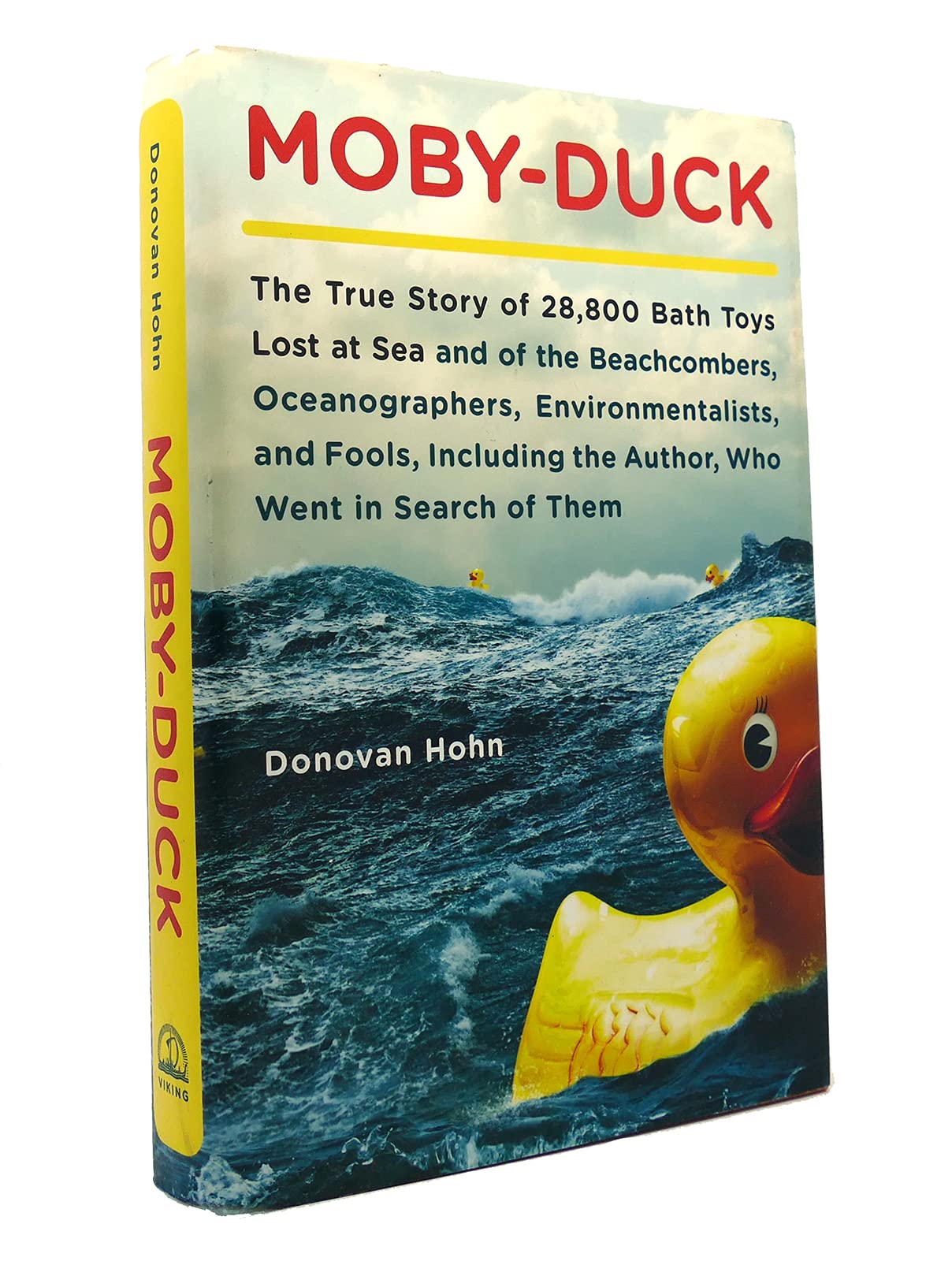 Book: Moby-Duck: The True Story of 28,800 Bath Toys Lost at Sea & of the Beachcombers, Oceanograp hers, Environmentalists & Fools Including the Author Who Went in Search of Them