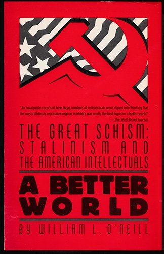 Book: A Better World-The Great Schism: Stalinism and the American Intellectuals (Touchstone Books (Paperback))