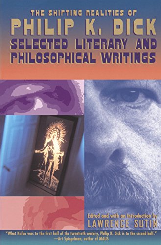 Book: The Shifting Realities of Philip K. Dick: Selected Literary and Philosophical Writings