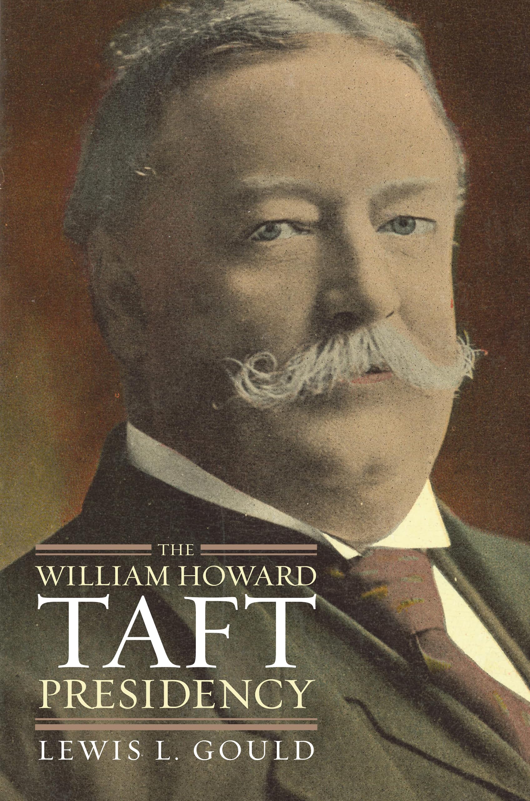 Book: The William Howard Taft Presidency (American Presidency Series)