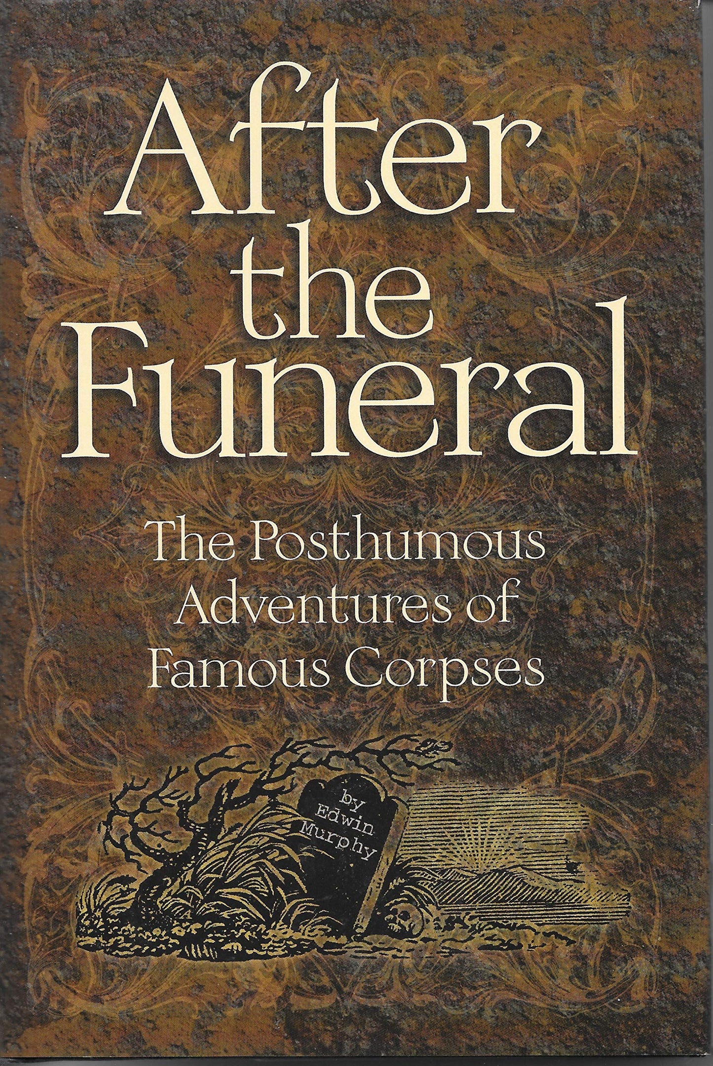 Book: After the Funeral: The Posthumous Adventures of Famous Corpses