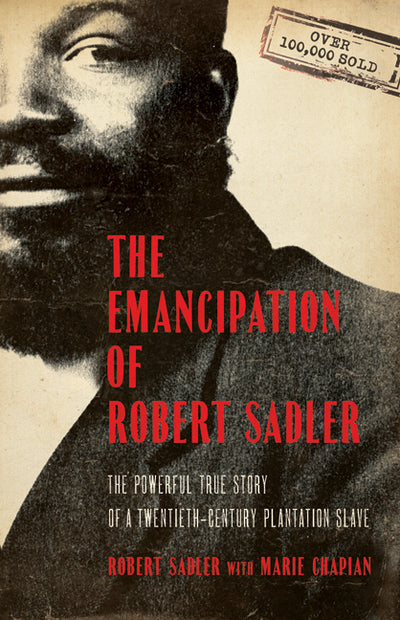 Book: Emancipation of Robert Sadler, The: The Powerful True Story of a Twentieth-Century Plantation Slave