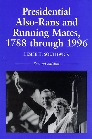 Book: Presidential Also-Rans and Running Mates, 1788 Through 1996