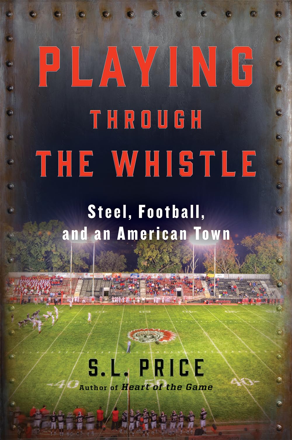 Book: Playing Through the Whistle: Steel, Football, and an American Town