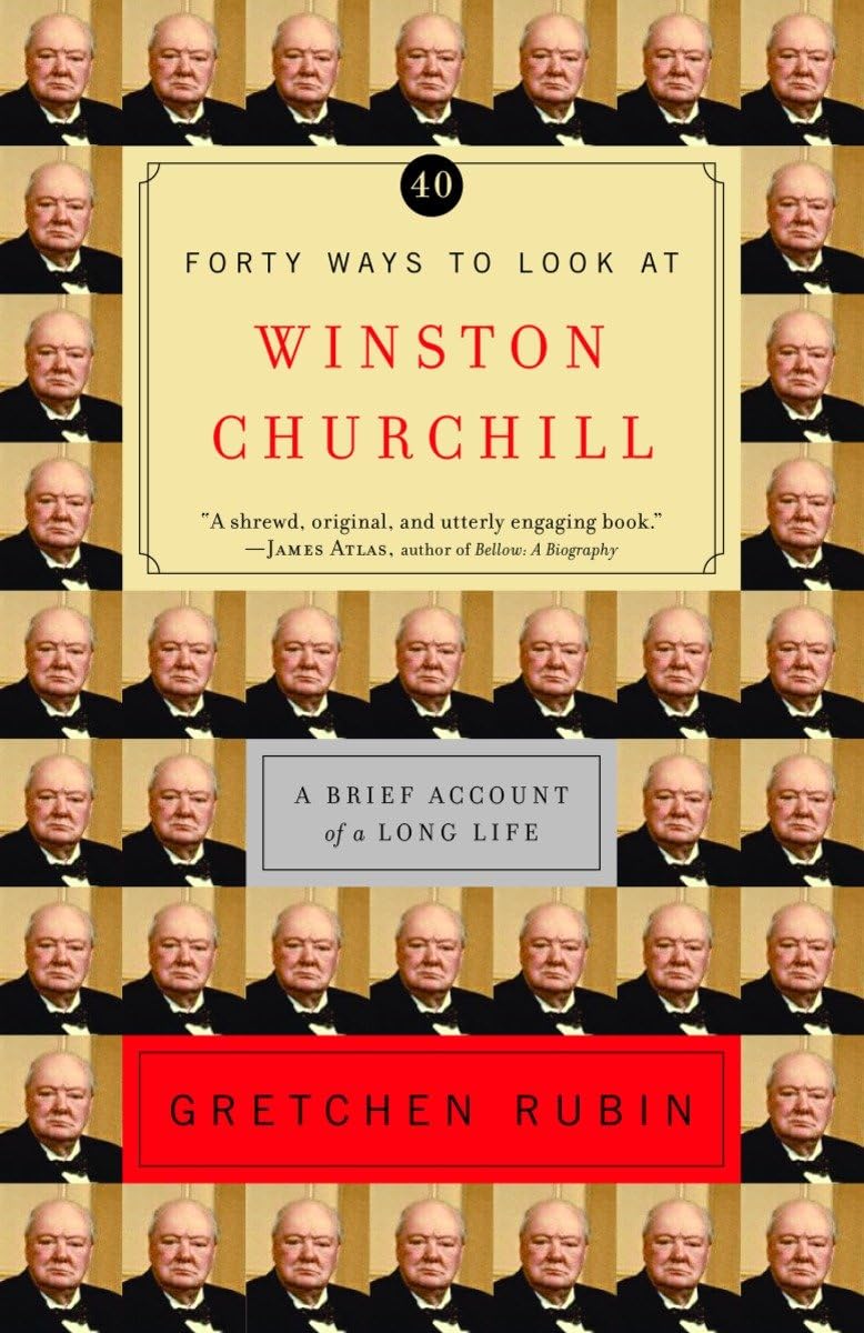 Book: Forty Ways to Look at Winston Churchill: A Brief Account of a Long Life