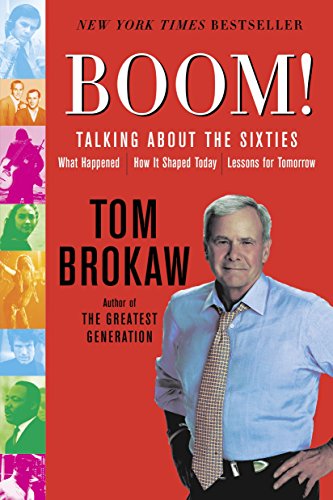 Book: Boom!: Talking About the Sixties: What Happened, How It Shaped Today, Lessons for Tomorrow