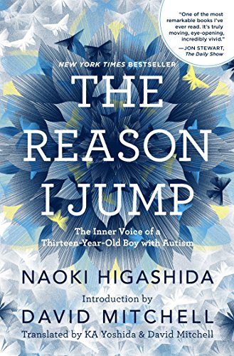 Book: The Reason I Jump: The Inner Voice of a Thirteen-Year-Old Boy with Autism