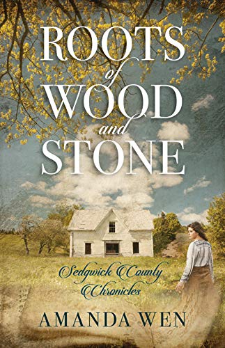 Book: Roots of Wood and Stone (Sedgwick County Chronicles)