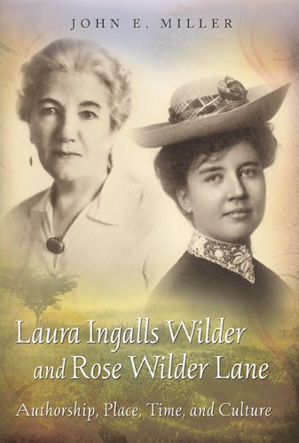 Book: Laura Ingalls Wilder and Rose Wilder Lane: Authorship, Place, Time, and Culture