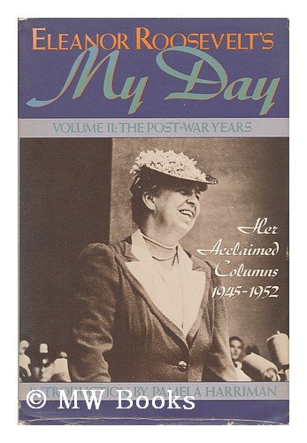 Book: Eleanor Roosevelt's My Day: Volume II: The Post-War Years, Her Acclaimed Columns, 1945-1952