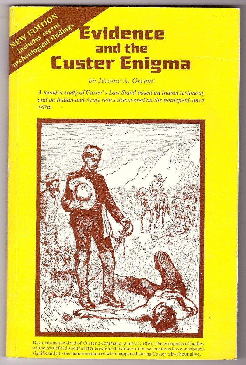 Book: Evidence and the Custer Enigma: A Reconstruction of Indian-Military History