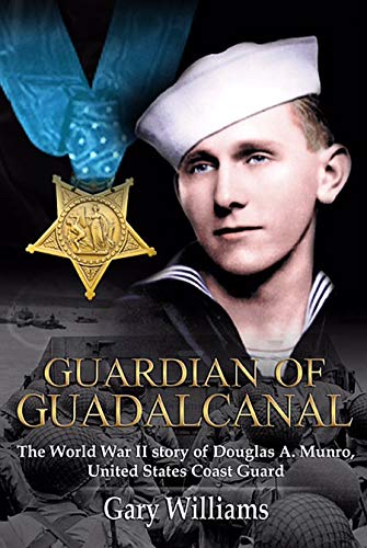 Book: Guardian of Guadalcanal: The World War II Story of Douglas a. Munro, United States Coast Guard